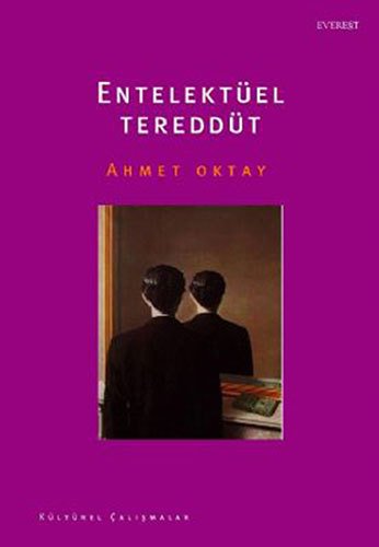 Entelektüel Tereddüt, Ahmet Oktay