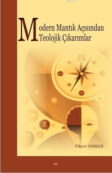 Modern Mantık Açısından Teolojik Çıkarımları, Elis Yayınları