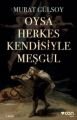 Oysa Herkes Kendisiyle Meşgul