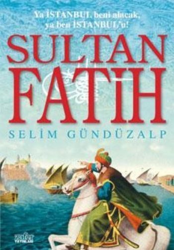 Sultan Fatih , Selim Gündüzalp