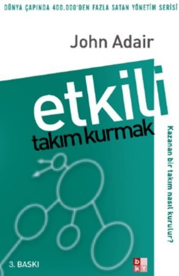 Etkili Takım Kurmak - Kazanan Bir Takım Nasıl Kurulur-