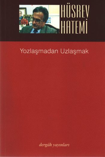 Yozlaşmadan Uzlaşmak, Prof. Dr. Hüsrev Hatemi