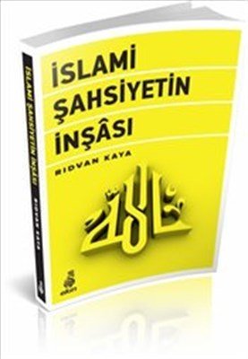 İslami Şahsiyetin İnşası, Rıdvan Kaya