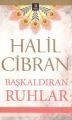 Başkaldıran Ruhlar, Halil Cibran