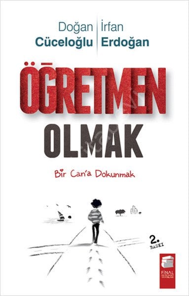 Öğretmen Olmak; Bir Cana Dokunmak, Doğan Cüceloğlu, İrfan Erdoğan