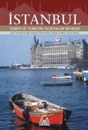 İstanbul Tarihi ve Turistik Noktalar Rehberi, Kolektif, Arkadaş