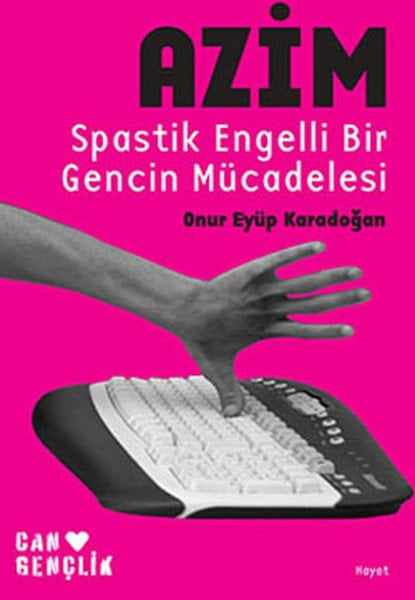 AZİM SPASTİK ENGELLİ BİR GENÇİN MÜDALESİ, Kolektif