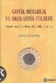 Gotik Mimarlık ve Skolastik Felsefe Ortaçağda Sanat Felsefe ve Din Arasındaki Benzerliklerin İ, Erwin Panofsky