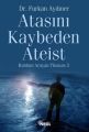 Atasını Kaybeden Ateıst, Furkan Aydıner