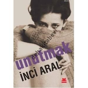 Unutmak, İnci Aral