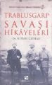Trablusgarp Hikayeleri; Osmanlı Dağılırken Ağlayan Hikayeler 2