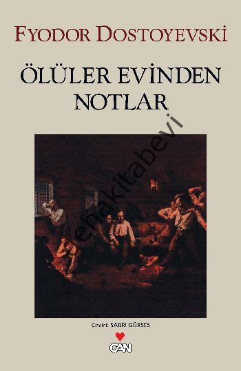 Ölüler Evinden Notlar, Fyodor Mihayloviç Dostoyevski