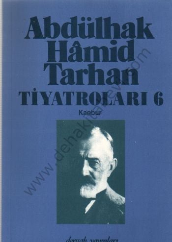Abdülhak Hamid Tarhan Tiyatroları 6, Abdülhak Hamid Tarhan
