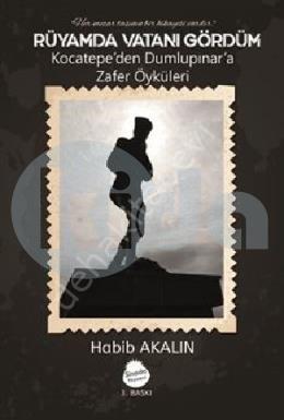 Rüyamda Vatanı Gördüm Kocatepe den Dumlupınar a Zafer Öyküleri , Sinada Kitap