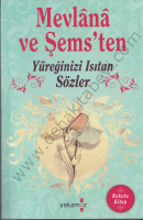 Mevlana ve Şemsten - Yüreğinizi Isıtan Sözler - Ender Haluk Derince