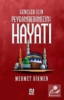 Gençler İçin Peygamberimizin Hayatı Mehmet Dikmen