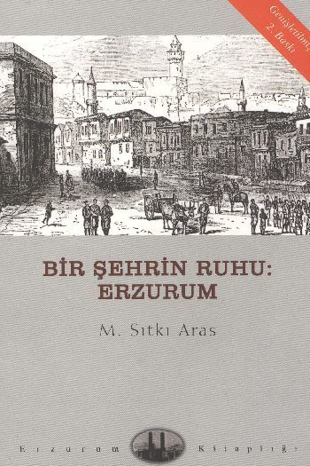 Bir Şehrin Ruhu Erzurum, M. Sıtkı Aras