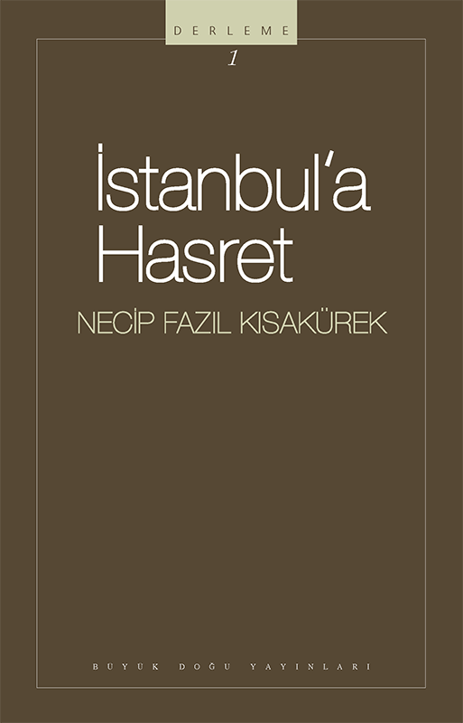İstanbula Hasret : 101 - Necip Fazıl Bütün Eserleri, Büyük Doğu Yayınları