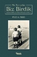 Bir Zamanlar Biz Birdik, Fred A. Reed