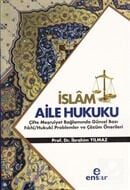 İslam Aile Hukuku (Çifte Meşruiyet Bağlamında Güncel Bazı Fıkhi/Hukuki Problemler ve Çözüm Önerileri Prof. Dr. İbrahim Yılmaz