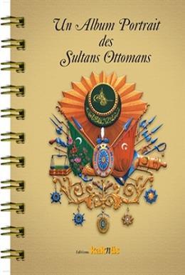 Un Album Portrait des Sultans Ottomans / Osmanlı Padişahları Albümü, Kaknüs Yayınları