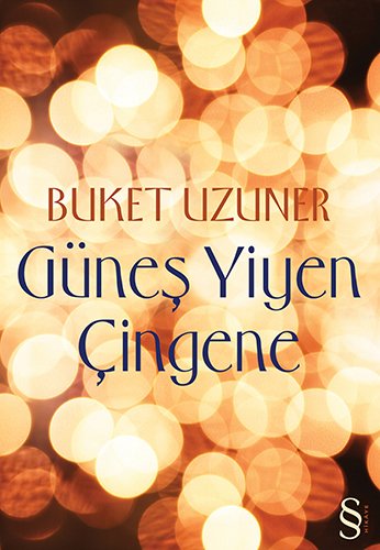 Güneş Yiyen Çingene, Buket Uzuner