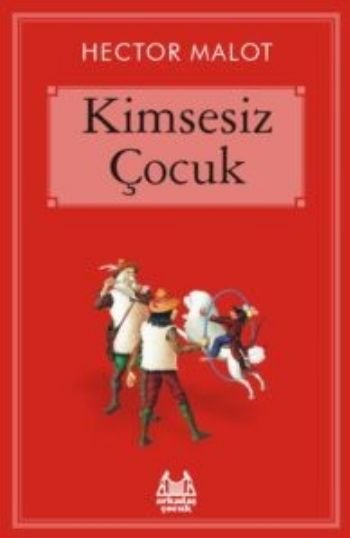 Kimsesiz Çocuk, Hector Malot, Arkadaş