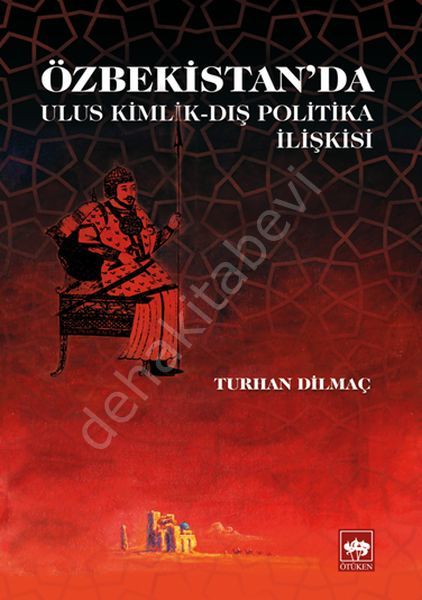 Özbekistan'da Ulus Kimlik - Dış Politika İlişkisi, Turhan Dilmaç