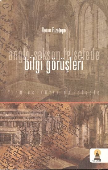 Anglo Sakson Felsede Bilgi Görüşleri, Harun Rızatepe