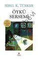 ÖYKÜ SERSEMİ, Sibel K. Türker