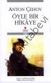 ÖYLE BİR HİKAYE, Anton Pavloviç Çehov