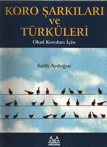 Koro Şarkıları ve Türküleri Okul Koroları İçin, Salih Aydoğan, Arkadaş