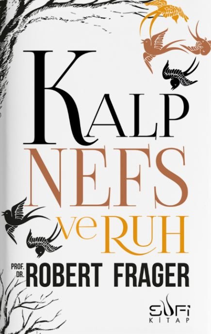 Kalp Nefs ve Ruh, Robert Frager