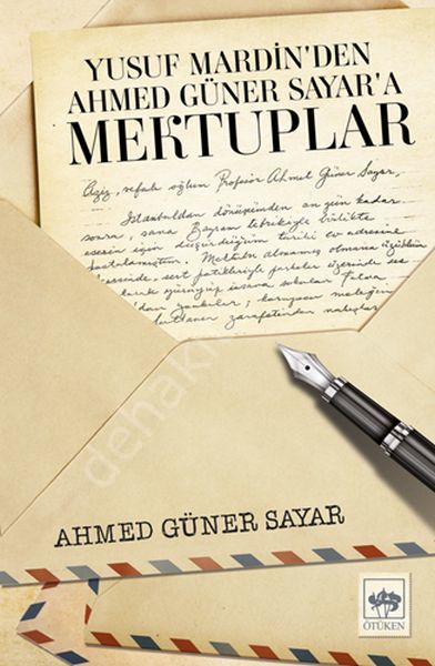 Yusuf Mardin'den Ahmet Güner Sayar'a Mektuplar, Ahmed Güner Sayar