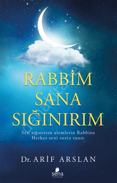 Rabbim Sana Sığınırım, Dr. Arif Arslan