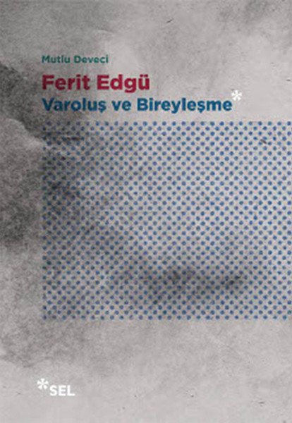 Ferit Edgü Varoluş ve Bireyleşme, Mutlu Deveci
