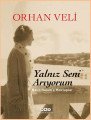 Yalnız Seni Arıyorum Ciltli, Orhan Veli