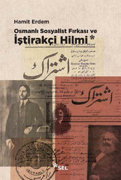 Osmanlı Sosyalist Fırkası ve İştirakçi Hilmi, Hamit Erdem