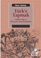 Türk'e Tapmak Seküler Din ve İki Savaş Arası Kemalizm Onur Atalay