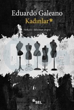 Kadınlar, Eduardo Galeano, Sel Yayıncılık