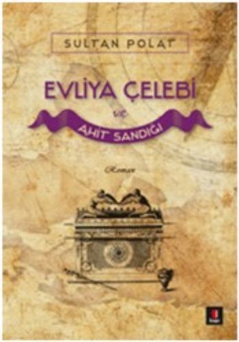 Evliya Çelebi ve Ahit Sandığı, Sultan Polat