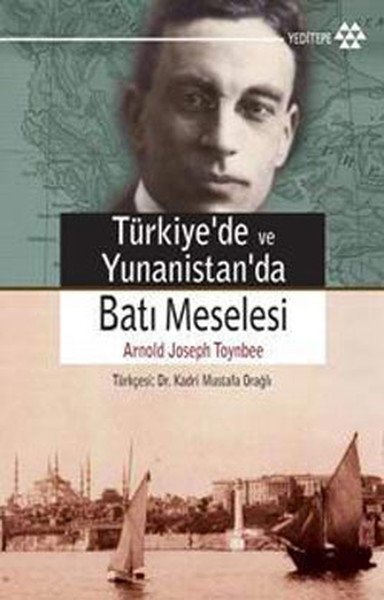 Türkiyede ve Yunanistanda Batı Meselesi, Arnold Joseph Toynbee