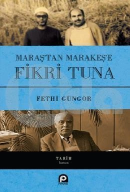 Maraştan Marakeşe Fikri Tuna