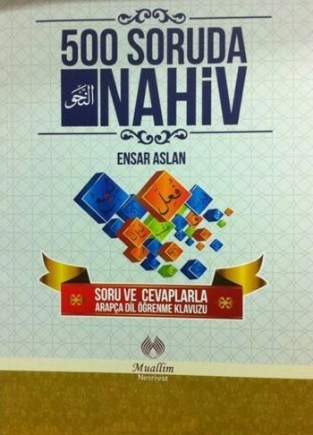 500 Soruda Nahiv, Soru ve Cevaplarla Arapça Dil Öğrenme Klavuzu, Ensar Aslan