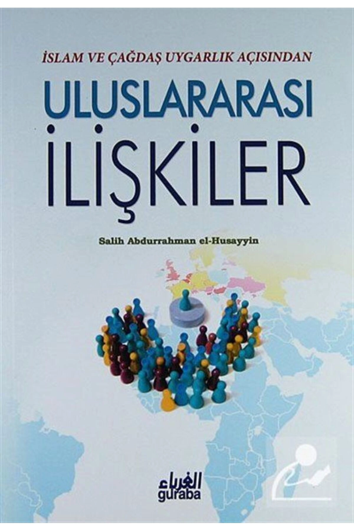 İslam Ve Çağdaş Uygarlık Açısından Uluslararası Ilişkiler