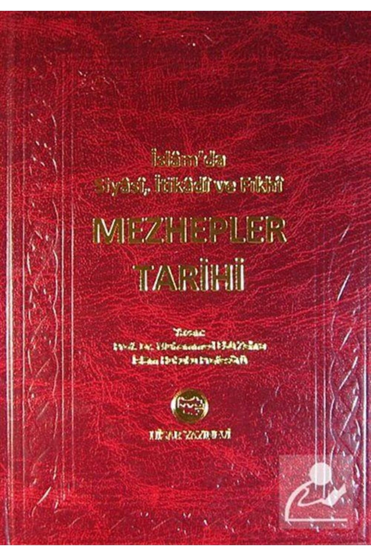 Mezhepler Tarihi & Islam'da Siyasi, Itikadi Ve Fıkhi (ŞAMUHA KAĞIT)