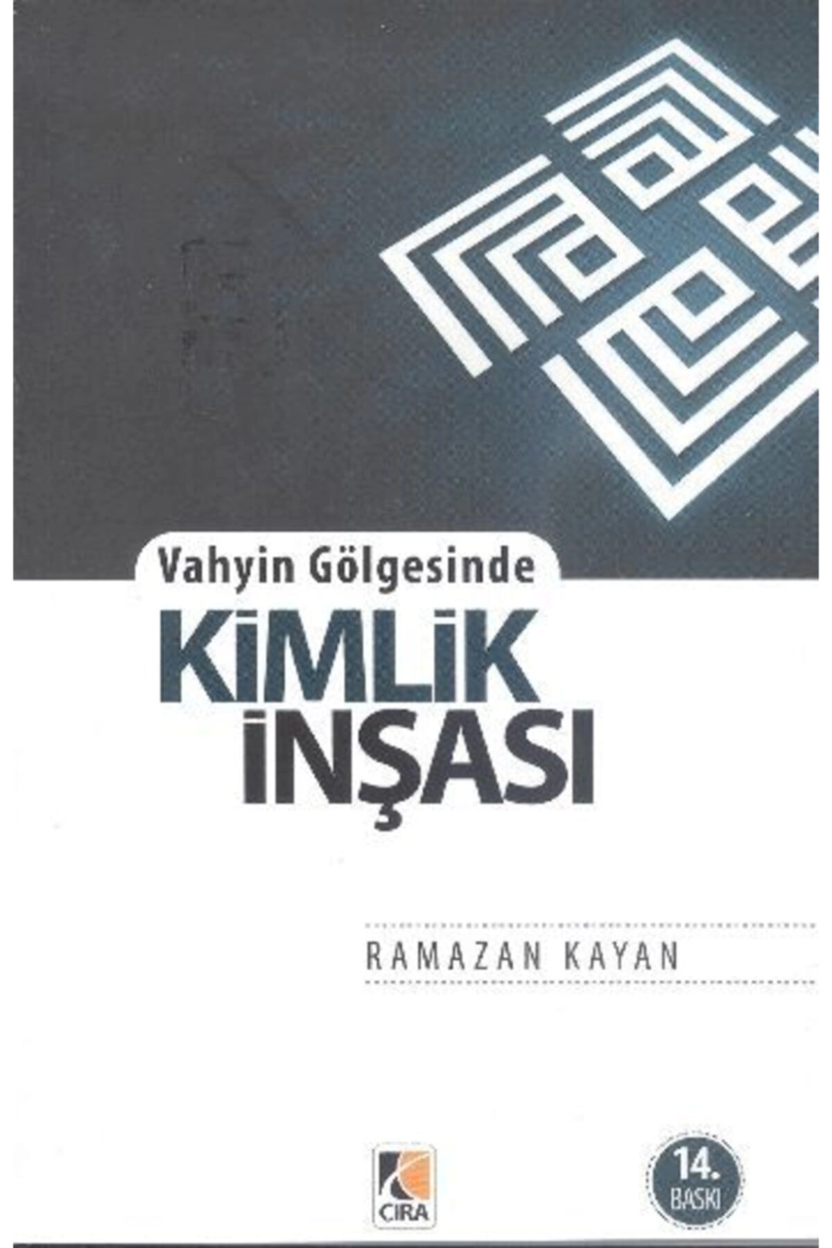 Vahyin Gölgesinde Kimlik İnşası Ramazan Kayan