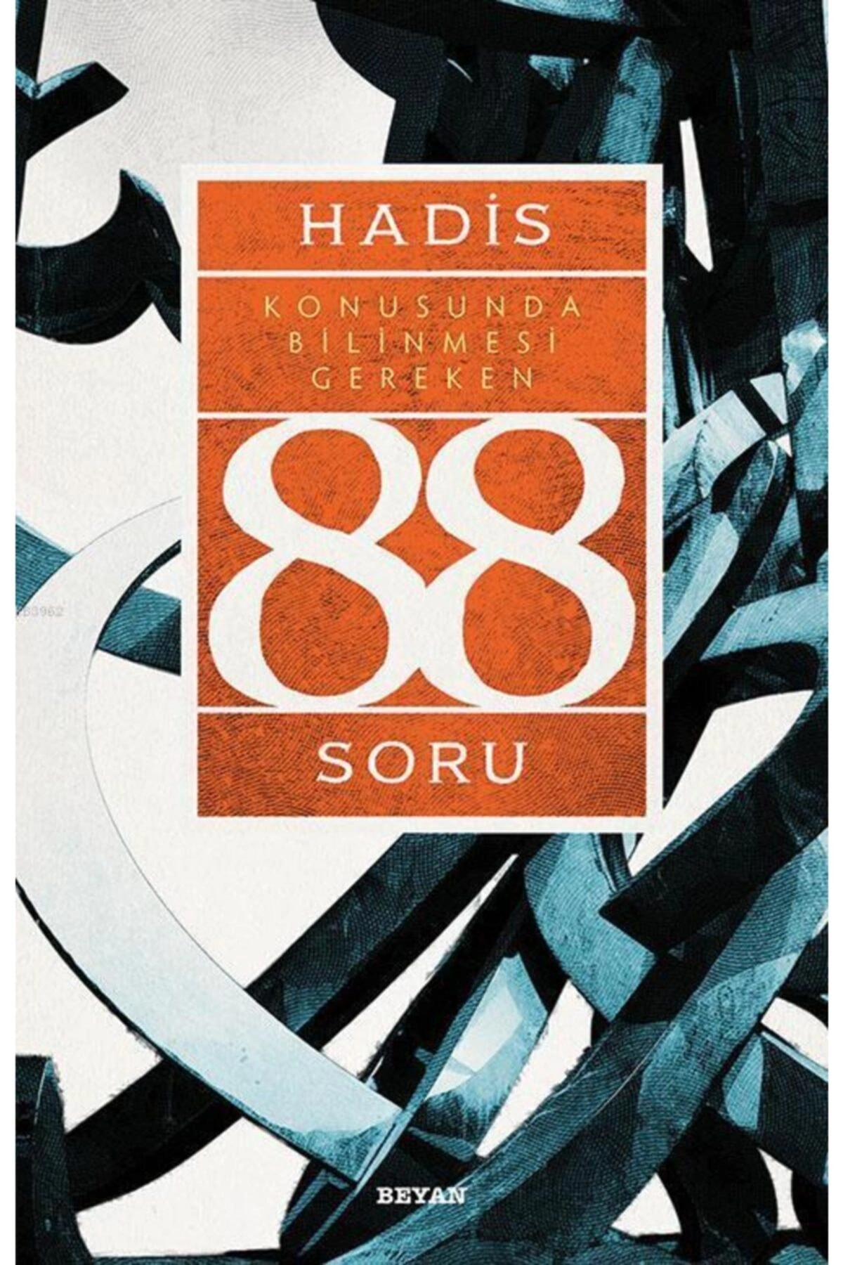 Hadis Konusunda Bilinmesi Gereken 88 Soru