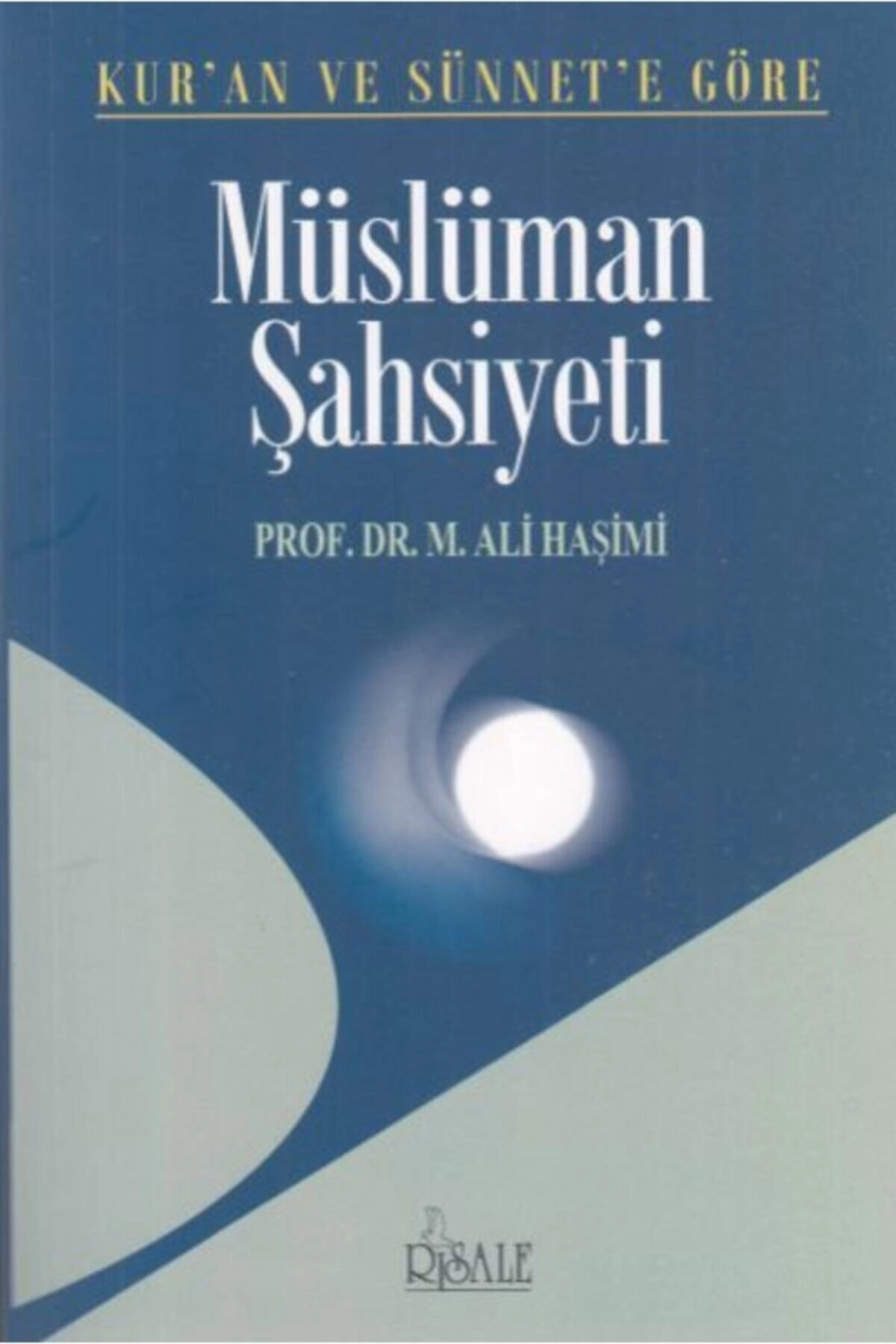 Kur'an Ve Sünnett'e Göre Müslüman Şahsiyeti