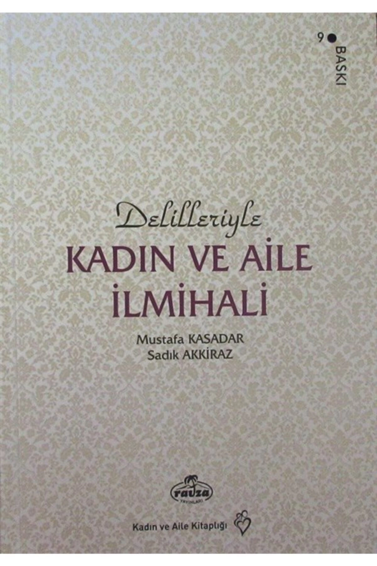 Delilleriyle Kadın Ve Aile Ilmihali (ithal Kağıt Ciltli)